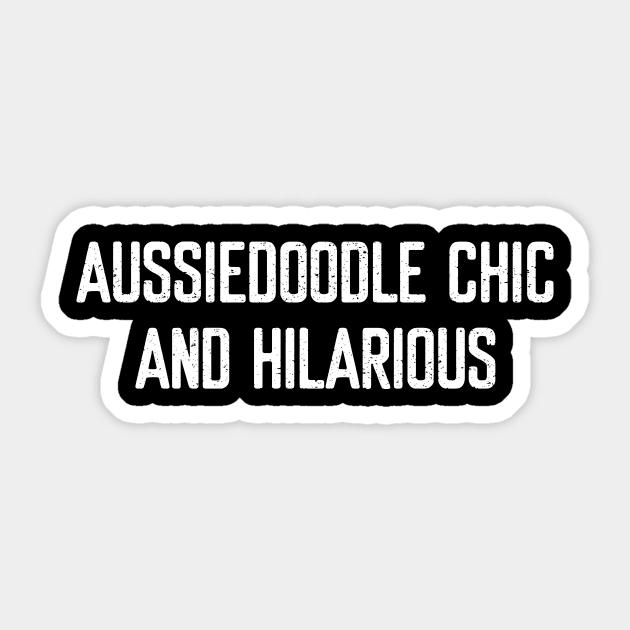 Aussiedoodle Chic and Hilarious Sticker by trendynoize